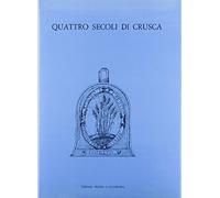 Quattro secoli di Crusca (1583-1983)
