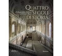 Quattro secoli di storia. Il Museo della Fabbrica di Palazzo Reale