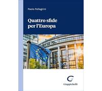 Libri Pellegrini Paolo - Quattro Sfide Per L'europa