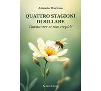 Quattro stagioni di sillabe. Constanter et non trepide