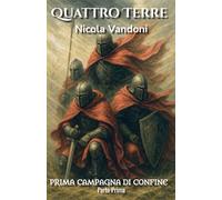 Quattro Terre: Prima Campagna di Confine - Parte Prima