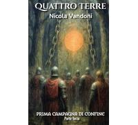 Quattro Terre: Prima Campagna di Confine - Parte Terza