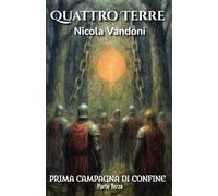 Quattro Terre: Prima Campagna di Confine - Parte Terza