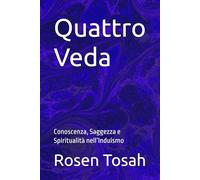 Quattro Veda: Conoscenza, Saggezza e Spiritualità nell’Induismo