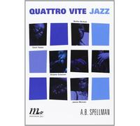 Quattro vite jazz. Cecil Taylor, Ornette Coleman, Herbie Nichols, Jackie Mclean