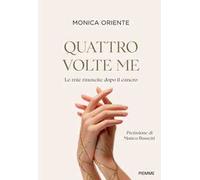 Quattro volte me. Le mie rinascite dopo il cancro