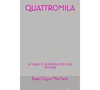 QUATTROMILA: La voglia di giustizia prima o poi riemerge