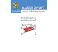 Quatuor Coronati Jahrbuch für Freimaurerforschung Nr. 62/2024: Wieviel Öffentlichkeit braucht Freimaurerei?