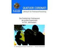 Quatuor Coronati Jahrbuch für Freimaurerforschung Nr. 63/2025: Sonderausgabe. Das Festival der Freimaurerei als großes Experiment im XXI. Jahrhundert. ... erleben, Schönheit und Verantwortung.