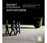 Quatuor Ebene( Quartetto Archi) - Dissonances. Quartetti K421, K465 , Divertimento K138