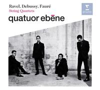 Quatuor Ebene( Quartetto Archi) - Ravel Debussy Faure Quartets