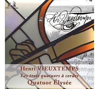 Quatuor elysee - Henri Vieuxtemps: The Three String Quartets