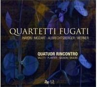 Quatuor Rincontro Quartetti Fugati: Haydn/Mozart/Albrechtsberger/Werner (CD)