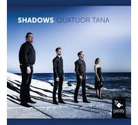 Quatuor Tana Shadows-Streichquartette (CD)