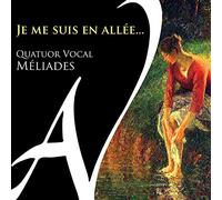 Quatuor Vocal Meliades - Je Me Suis En Allee
