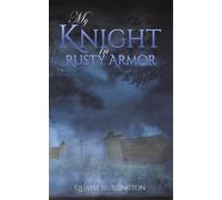 Quayse Hurlington My Knight in Rusty Armor (Tascabile)