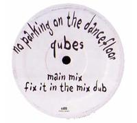 Qubes - QUBES / NO PARKING ON THE DANCEFLOOR