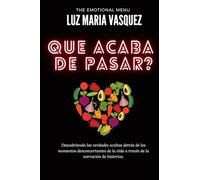 Que Acaba de Pasar?: Descubriendo las verdades ocultas detrás de los momentos desconcertantes de la vida a través de la narración de historias.