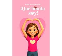 ¡Qué bonita soy!: Libro infantil que desarrolla autoestima y confianza para niñas