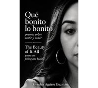 Qué bonito lo bonito: poemas sobre sentir y sanar