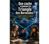 QUE CACHE VRAIMENT LE TRIANGLE DES BERMUDES ?: Une enquête scientifique entre disparitions, tempêtes et légendes avec Mlle Élodie, Manu et Cora