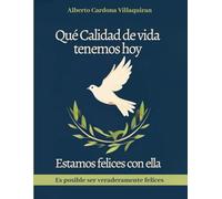 Que calidad de vida tenemos hoy? es posible vivir con verdadero gozo: Es posible ser verdaderamente felices