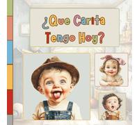 ¿Que Carita Tengo Hoy?: Libro de Sentimientos y Emociones para Niños de 1 a 5 años, Libros para Niños en Español