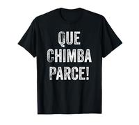 Que Chimba Parce - Divertente gergo colombiano Spagnolo Citazione Baina Maglietta