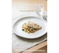 Qué comer si tengo Enfermedad Renal Crónica: Guía práctica para comer sin culpa