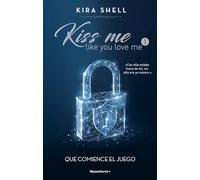 Que comience el juego (Kiss me like you love me 1)