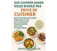 QUE CUISINER QUAND VOUS N’AVEZ PAS ENVIE DE CUISINER