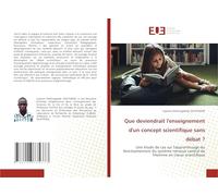 Que deviendrait l'enseignement d'un concept scientifique sans débat ?: Une étude de cas sur l'apprentissage du fonctionnement du système nerveux central de l'Homme en classe scientifique