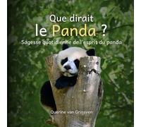 Que dirait le Panda ?: Sagesse quotidienne de l’esprit du panda: 1