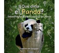 ¿Qué diría el Panda?: Sabiduría cotidiana del espíritu del panda: 1