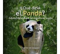 ¿Qué diría el Panda?: Sabiduría cotidiana del espíritu del panda: 1