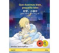 Que duermas bien, pequeño lobo - 好梦，小狼仔 - Hǎo mèng, xiǎo láng zǎi (español - chino): Libro infantil bilingüe con audiolibro descargable