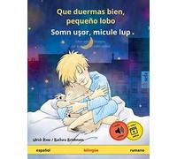 Que duermas bien, pequeño lobo - Somn uşor, micule lup (español - rumano): Libro infantil bilingüe, con audiolibro y vídeo online