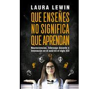 Laura Lewin Que enseñes no significa que aprendan (Tascabile)