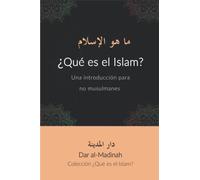 ¿Qué es el Islam?: Una introducción para no musulmanes