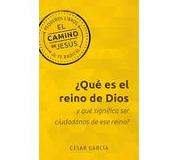 ¿Qué Es El Reino de Dios Y Qué Significa Ser Ciudadanos de Ese Reino?