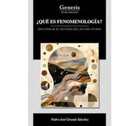 ¿QUÉ ES FENOMENOLOGÍA?: RECUPERAR EL SENTIDO DEL MUNDO VIVIDO