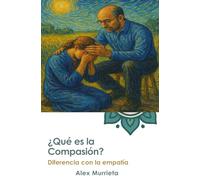 ¿Qué es la Compasión?: Diferencia con la Empatía