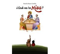 ¿Qué es la Misa?