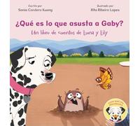 ¿Qué es lo que asusta a Gaby?: Un libro de cuentos de Luna y Lily