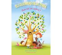 Què es un arbre?: Els guerrers de la terra