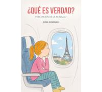 ¿QUÉ ES VERDAD?: Percepción de la realidad