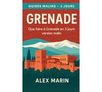 Que faire à Grenade en 3 jours - version malin: Plan serré + bons plans pour l’Alhambra et les quartiers historiques, sans stress ni dépenses inutiles.