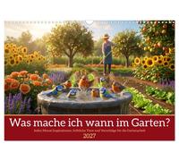 Que faire dans le jardin et quand (Calendrier mural 2027 DIN A3 vertical), CALVE