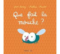 Que fait la mouche ?
