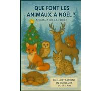 Que font les animaux à Noël: Animaux de la forêt avec 36 illustrations en couleurs (Version Spéciale Prémium)